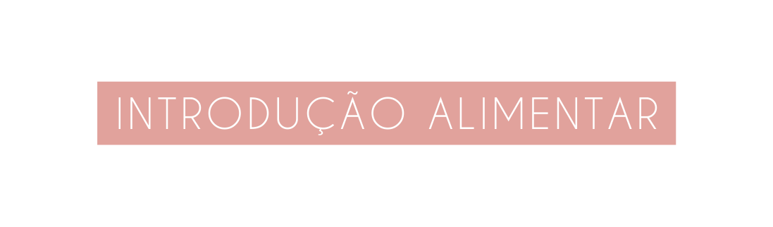 INTRODUÇÃO ALIMENTAR